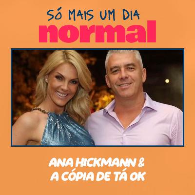 56 - Ana Hickmann e a cópia de Tá OK 56 - Ana Hickmann e a cópia de Tá OK