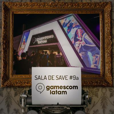gamescom latam 2024: primeiras impressões e indies! - Sala de Save #9a