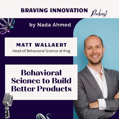 E3 Build Better Products using Behavioral Science with Matt Wallaert