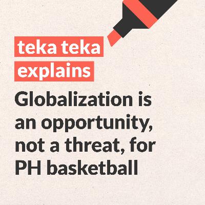 Globalization is an opportunity, not a threat, for PH basketball