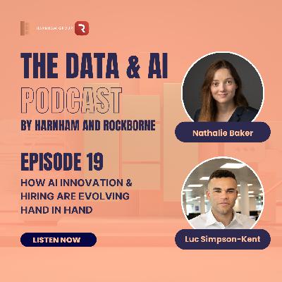 Episode 19: How AI Innovation & Hiring Are Evolving Hand in Hand Episode 19: How AI Innovation & Hiring Are Evolving Hand in Hand