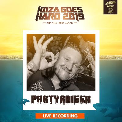 Darkside Podcast 335 - PARTYRAISER @ Ibiza Goes Hard 2019 - Live