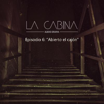 La Cabina Episodio 06: Abierto el cajón