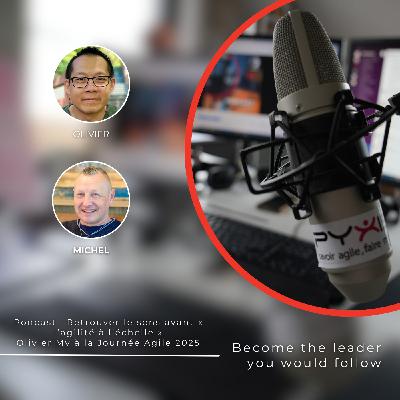 Podcast: Retrouver le sens avant « l’agilité à l’échelle » - Olivier My à la Journée Agile 2025