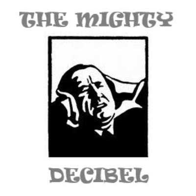 THE MIGHTY DECIBEL SHOW March 14 2026 THE MIGHTY DECIBEL SHOW March 14 2026