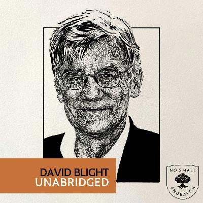 216: Unabridged Interview: David Blight