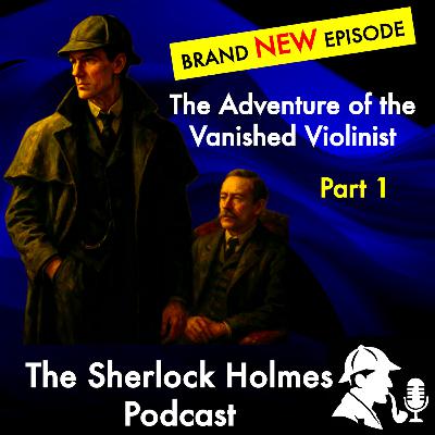 Sherlock Holmes - Brand New : The Adventure of the Vanished Violinist Part 1