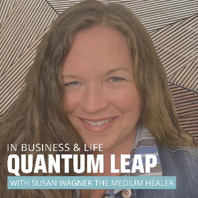 Quantum Leaping to Mediumship with Susan Wagner