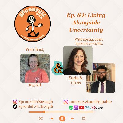 Ep 83: Living Alongside Uncertainty