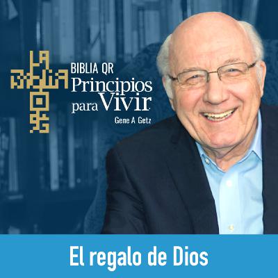 El regalo de Dios | Efesios 1:20-2:10 | Principios para Vivir | Gene A. Getz