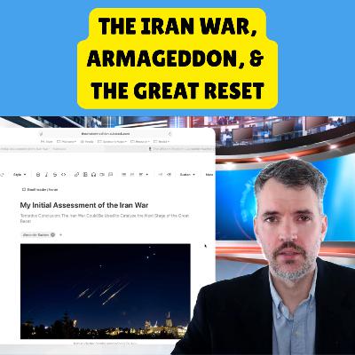 The Iran War, the Armageddon Archetype, and the Great Reset The Iran War, the Armageddon Archetype, and the Great Reset