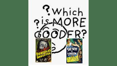 Dracula's Daughter Vs. She-Wolf Of London