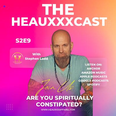 Spiritual Constipation w/ Stephen Ladd