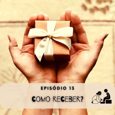 013 Como receber o evangelho? / A Boa Notícia