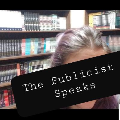 The Publicist Speaks: What A Scary World We Live In– ep 13 The Publicist Speaks: What A Scary World We Live In– ep 13