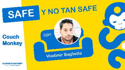 1: T1:EP1 Safe y no tan Safe con Vladimir Baglietto