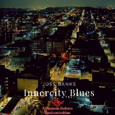 innerCitybluez -  JuSsBanks