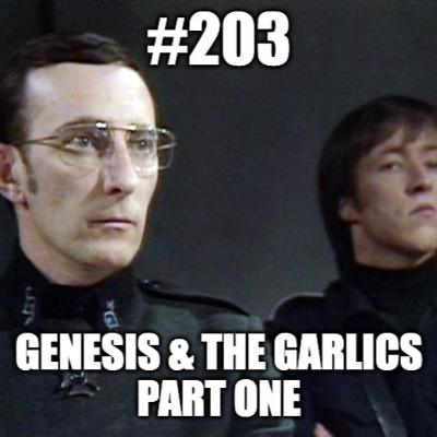 #203 - Genesis & the Garlics 1