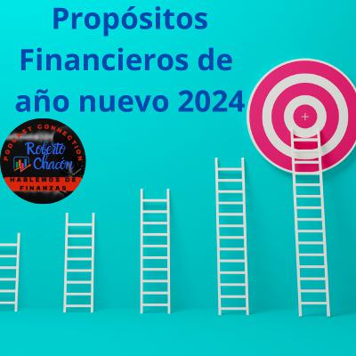 Propósitos Financieros año nuevo 2024. 1a. parte entrevista Sonora 104.5