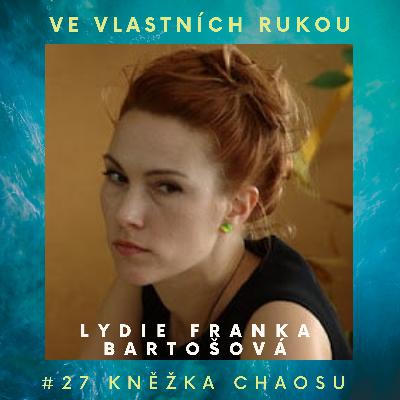 #27 Kněžka chaosu Lydie Franka Bartošová