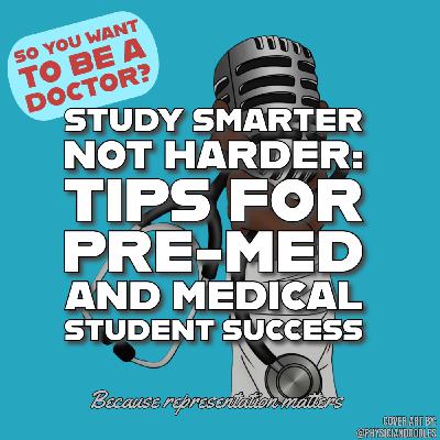 Study Smarter Not Harder: Tips for Pre-Med and Medical Student Success Study Smarter Not Harder: Tips for Pre-Med and Medical Student Success