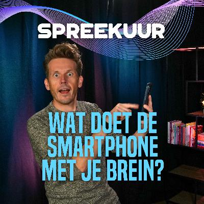 #98. Wat doet je smartphone met je brein en hoe krijg je opnieuw grip op technologie