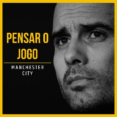 Pensar o Jogo: Manchester City FC - Pep Guardiola