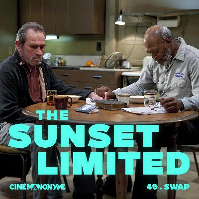 49 - [SWAP] The Sunset Limited