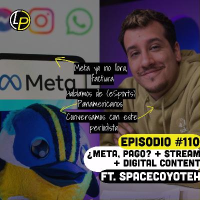 Episodio #110 - ¿Meta pago? + Stream + Content ft. Spacecoyoteh Episodio #110 - ¿Meta pago? + Stream + Content ft. Spacecoyoteh