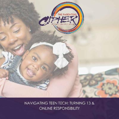 Navigating Teen Tech: Turning 13 & Online Responsibility Navigating Teen Tech: Turning 13 & Online Responsibility