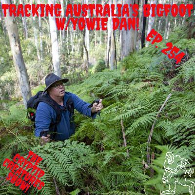 Tracking Australia's Bigfoot w/ Yowie Dan! EP. 254