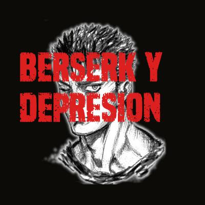 Berserk - Depresión y locura