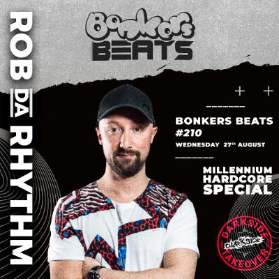 Rob Da Rhythm - Darkside Takeover (Millennium Hardcore Special) - Bonkers Beats 210