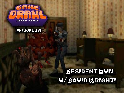 Game Drawl Episode 33 – Resident Evil w/ David Wright! Game Drawl Episode 33 – Resident Evil w/ David Wright!