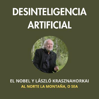 El Nobel y László Krasznahorkai "Al norte la montaña, o sea"