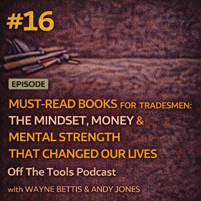 #16 - Must-Read Books for Tradesmen: The Mindset, Money & Mental Strength That Changed Our Lives