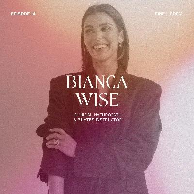 Naturopath and Pilates Instructor Bianca Wise on Tuning In, Slowing Down and the Everyday Rituals That Help Our Bodies Thrive Naturopath and Pilates Instructor Bianca Wise on Tuning In, Slowing Down and the Everyday Rituals That Help Our Bodies Thrive