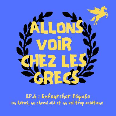 Épisode 6 - Enfourcher Pégase - Ambition, ailes et ego en altitude