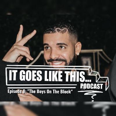 Episode 8| "The Boys On The Block"