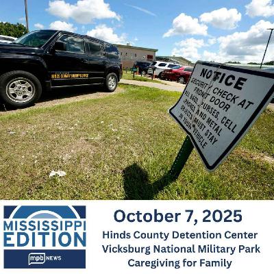 10/07/2025: Hinds County Detention Center | Vicksburg National Military Park | Caregiving for Family