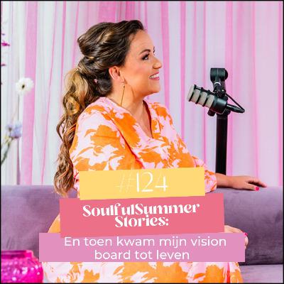 #124 Soulful Summer Stories - En toen kwam mijn vision board tot leven