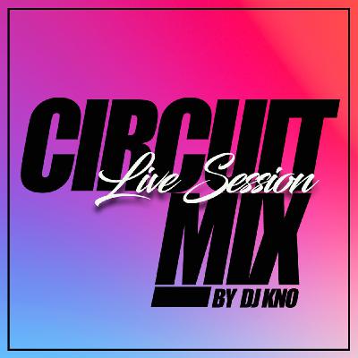 DJ Kno - Circuit Live Session Mix 2022
