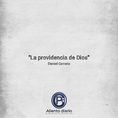 "LA PROVIDENCIA DE DIOS" Daniel Cerrato "LA PROVIDENCIA DE DIOS" Daniel Cerrato