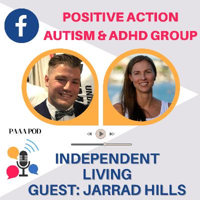 PAAA Pod - Independent Living with guest Jarrad Hills