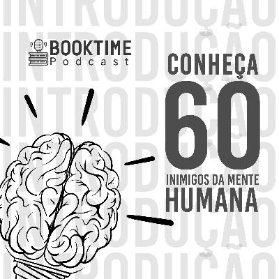 Conheça 60 Inimigos da mente humana