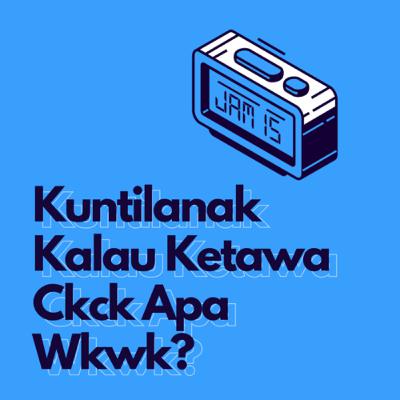 Eps. 04 - Kuntilanak Kalau Ketawa Ckck Apa Wkwk?