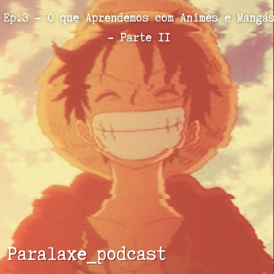 Ep.3 - O que Aprendemos com Animes e Mangás - Parte 2 episode artwork