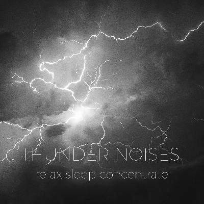 Thunderstorm Noises | Noises for better sleep, relaxing, focus time & baby soothe Thunderstorm Noises | Noises for better sleep, relaxing, focus time & baby soothe