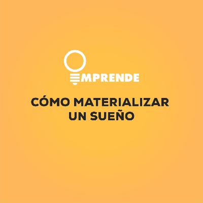 053 - Cómo materializar un sueño. 053 - Cómo materializar un sueño.