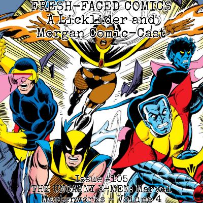 The Uncanny X-Men: Marvel Masterworks - Volume 4 (Fresh-Faced Comics Issue #105) ft. Andrew